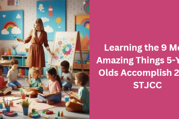 Learning the 9 Most Amazing Things 5-Year-Olds Accomplish 2020 STJCC