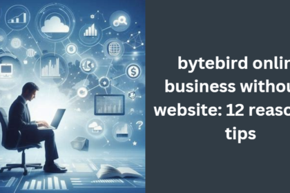 bytebird online business without a website: 12 reasons & tips