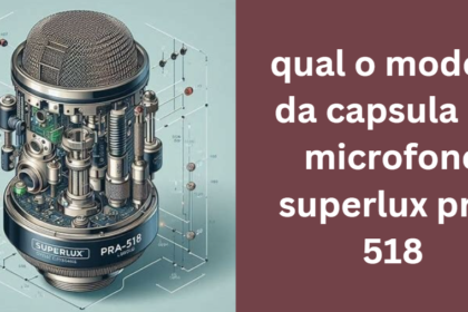 qual o modelo da capsula do microfone superlux pra-518