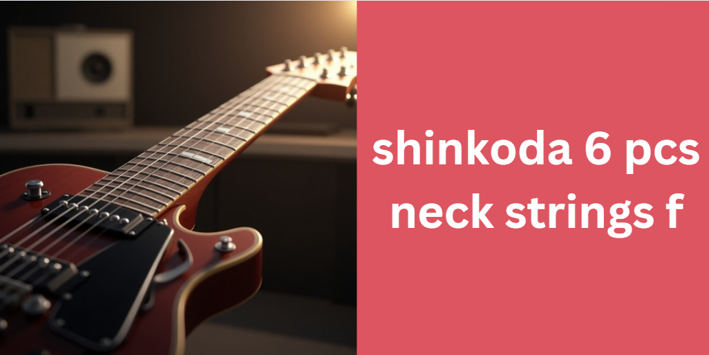 shinkoda 6 pcs neck strings f